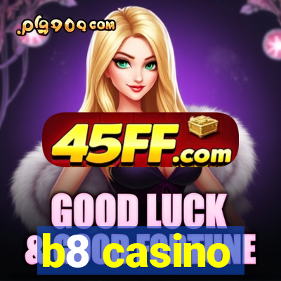 b8 casino